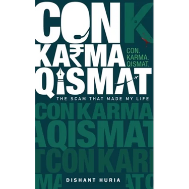 Con. Karma. Qismat.: The Scam That Made My Life