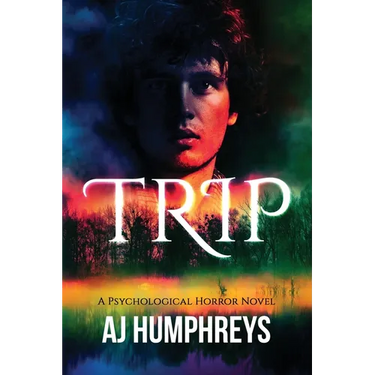 Trip: A Psychological Horror Novel