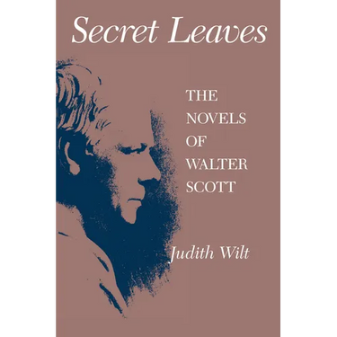 Secret Leaves: The Novels of Walter Scott