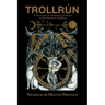 Trollrún: A Discourse on Trolldom and Runes in the Northern Tradition