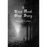 A Black Metal Ghost Story: A Novella