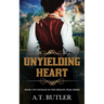 Unyielding Heart: Historical Women's Fiction Saga