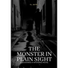 The Monster in Plain Sight