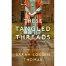 These Tangled Threads: A Novel of Biltmore