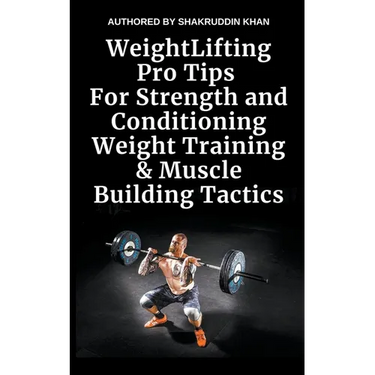 Weight Lifting Pro Tips For Strength and Conditioning Weight Training & Muscle Building Tactics