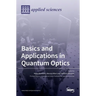 Basics and Applications in Quantum Optics