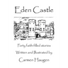 Eden Castle: Forty faith-filled stories