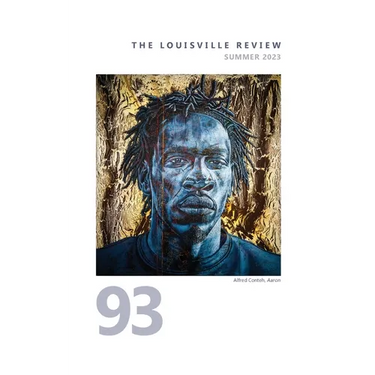 The Louisville Review Number 93 Summer 2023