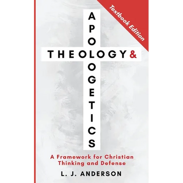 Theology and Apologetics: A Framework for Christian Thinking and Defense