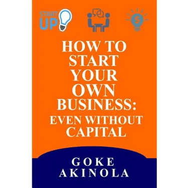 How to Start Your Own Business Even Without Capital