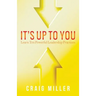 It's Up To You: Learn Ten Powerful Leadership Practices