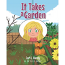 It Takes a Garden