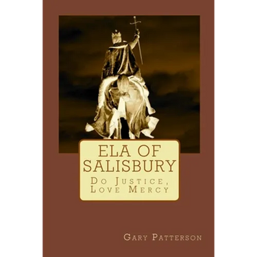 Ela of Salisbury: Do Justice, Love Mercy