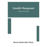 Scientific Management; A History And Criticism