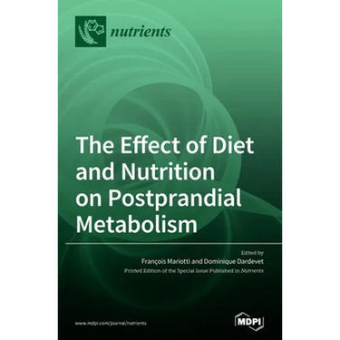 The Effect of Diet and Nutrition on Postprandial Metabolism