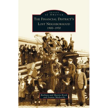 Financial District's Lost Neighborhood: 1900-1970