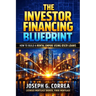 The Investor Financing Blueprint: How to Build a Rental Empire Using DSCR Loans
