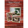 Yee-Haw!: Galloping Through Horse World--A Wisdom Memoir