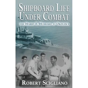 Shipboard Life Under Combat: The Harry E. Hubbard at Okinawa