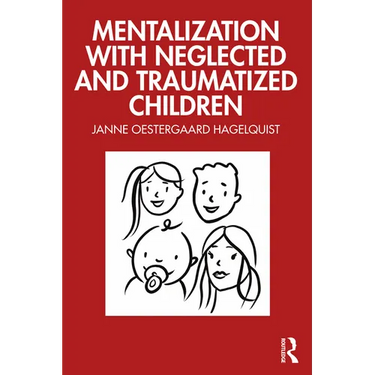 Mentalization with Neglected and Traumatized Children