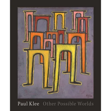 Paul Klee: Other Possible Worlds