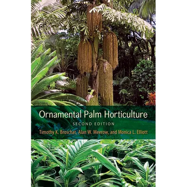 Ornamental Palm Horticulture, Second Edition