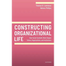 Constructing Organizational Life