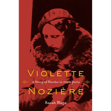 Violette Noziere: A Story of Murder in 1930s Paris