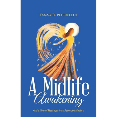 A Midlife Awakening: And a Year of Messages from Ascended Masters