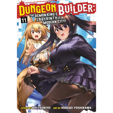 Dungeon Builder: The Demon King's Labyrinth Is a Modern City! (Manga) Vol. 11