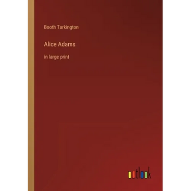 Alice Adams: in large print