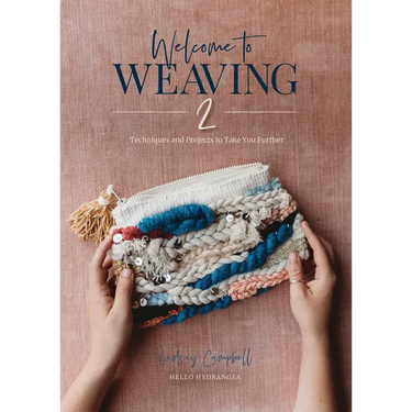 Welcome to Weaving 2: Techniques and Projects to Take You Further
