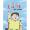 Just Like Me