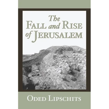 The Fall and Rise of Jerusalem: Judah Under Babylonian Rule