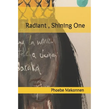 Radiant, Shining One: Poetry