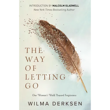 The Way of Letting Go: One Woman's Walk Toward Forgiveness
