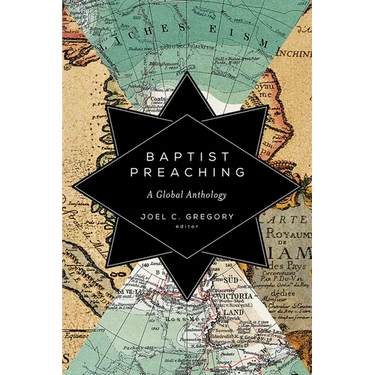 Baptist Preaching: A Global Anthology