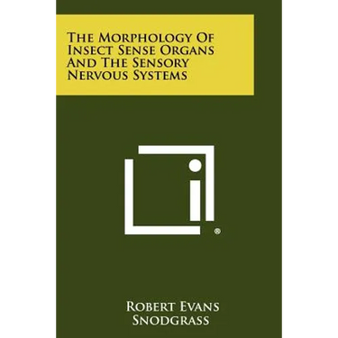 The Morphology Of Insect Sense Organs And The Sensory Nervous Systems