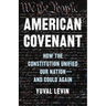 American Covenant: How the Constitution Unified Our Nation--And Could Again