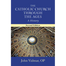 The Catholic Church Through the Ages, Second Edition: A History