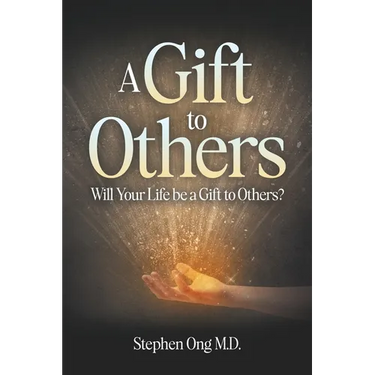 A Gift to Others: Will Your Life be a Gift to Others?