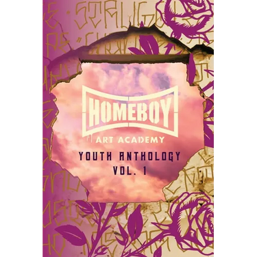 Homeboy Art Academy: Youth Anthology, Vol. 1