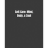 Self-Care: Mind, Body, & Soul