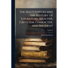 The Masterpieces and the History of Literature; Analysis, Criticism, Character, and Incident; Volume 8