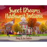 Sweet Dreams, Northwest Indiana