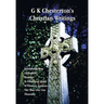 G K Chesterton's Christian Writings (Unabridged): Everlasting Man, Orthodoxy, Heretics, St Francis of Assisi, St. Thomas Aquinas and the Man Who Was T