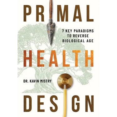 Primal Health Design: 7 Key Paradigms to Reverse Biological Age