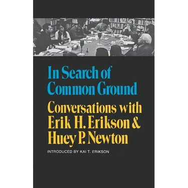 In Search of Common Ground: Conversations with Erik H. Erikson and Huey P. Newton