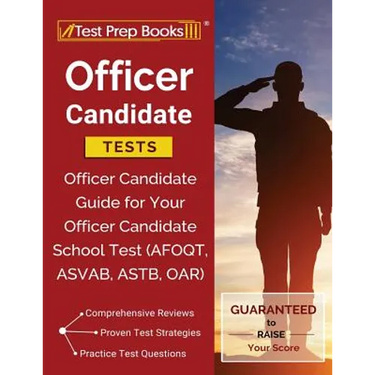 Officer Candidate Tests: Officer Candidate Guide for Your Officer Candidate School Test (AFOQT, ASVAB, ASTB, OAR)