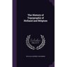 The History of Topography of Holland and Belgium